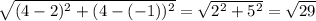 \sqrt{(4-2)^2+(4-(-1)) ^2} =\sqrt{2^2+5^2} =\sqrt{29}