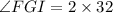 \angle FGI = 2 \times 32