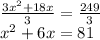 \frac{3x^2+18x}{3} =\frac{249}{3} \\x^2+6x=81