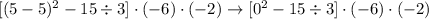 [(5-5)^2 - 15 \div 3] \cdot (-6) \cdot (-2) \to [0^2 - 15 \div 3] \cdot (-6) \cdot (-2)