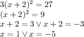 3(x+2)^2=27\\ (x+2)^2=9\\ x+2=3 \vee x+2=-3\\ x=1 \vee x=-5