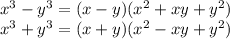 x^3-y^3=(x-y)(x^2+xy+y^2)\\ x^3+y^3=(x+y)(x^2-xy+y^2)