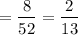 \\\\=\dfrac{8}{52}=\dfrac{2}{13}