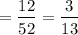 \\\\=\dfrac{12}{52}=\dfrac{3}{13}