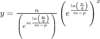 y=\frac{n}{\left(e^{m\frac{\ln\left( \frac{n}{q} \right)}{m-p}\right)}}\left(e^{\frac{\ln\left( \frac{n}{q} \right)}{m-p}\right)^x
