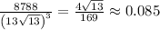 \frac{8788}{\left(13\sqrt{13}\right)^3}=\frac{4\sqrt{13}}{169}\approx0.085