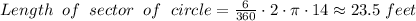 Length\; \; of\;\;sector\;\;of\;\;circle=\frac{\96}{360} \cdot 2 \cdot \pi \cdot 14\approx 23.5\; feet