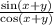 \frac{\sin(x+y)}{\cos(x+y)}