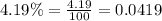 4.19\%=\frac{4.19}{100}=0.0419