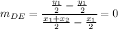 m_{DE} = \cfrac{\frac{y_1}{2}-\frac{y_1}{2}}{\frac{x_1+x_2}{2} - \frac{x_1}{2}} = 0
