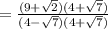 =\frac{(9+\sqrt{2})(4+\sqrt{7})}{(4-\sqrt{7})(4+\sqrt{7})}