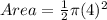 Area=\frac{1}{2} \pi (4)^2
