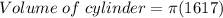 Volume\;  of \; cylinder = \pi  (1617)