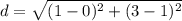 d=\sqrt{(1-0)^{2}+(3-1)^{2}}