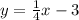 y=\frac{1}{4}x-3