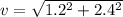 v = \sqrt{1.2^2 + 2.4^2}