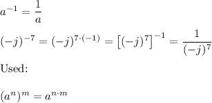 a^{-1}=\dfrac{1}{a}\\\\(-j)^{-7}=(-j)^{7\cdot(-1)}=\left[(-j)^7\right]^{-1}=\dfrac{1}{(-j)^7}\\\\\text{Used:}\\\\(a^n)^m=a^{n\cdot m}