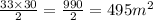 \frac{33 \times 30}{2} = \frac{990}{2} =495 m^{2}
