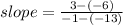slope=\frac{3-(-6)}{-1-(-13)}