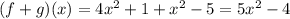 (f+g)(x)=4x^2+1+x^2-5=5x^2-4