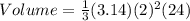 Volume=\frac{1}{3}(3.14)(2)^2(24)