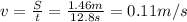 v=\frac{S}{t}=\frac{1.46 m}{12.8 s}=0.11 m/s