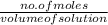 \frac{no. of moles}{volume of solution}
