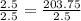 \frac{2.5}{2.5} = \frac{203.75}{2.5}