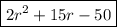 \boxed{2r^2 + 15r - 50}