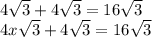 4 \sqrt{3} + 4 \sqrt{3} = 16 \sqrt{3}  \\ 4x \sqrt{3} + 4 \sqrt{3} = 16 \sqrt{3}