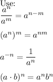\text{Use:}\\\dfrac{a^n}{a^m}=a^{n-m}\\\\(a^n)^m=a^{nm}\\\\a^{-n}=\dfrac{1}{a^n}\\\\(a\cdot b)^n=a^nb^n