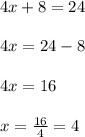 4x+8=24\\\\4x=24-8\\\\4x=16\\\\x=\frac{16}{4}=4