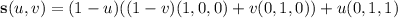 \mathbf s(u,v)=(1-u)((1-v)(1,0,0)+v(0,1,0))+u(0,1,1)