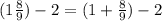 (1  \frac{8}{9}) - 2 = (1 + \frac{8}{9}) - 2&#10;&#10;
