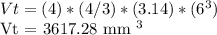 Vt = (4) * (4/3) * (3.14) * (6 ^ 3)&#10;&#10;Vt = 3617.28 mm ^ 3