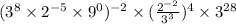 (3^{8} \times 2^{-5} \times 9^{0})^{-2}  \times (\frac{2^{-2} }{3^{3} })    ^{4} \times 3^{28}
