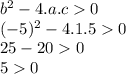 b^2-4.a.c 0\\(-5)^2-4.1.50\\25-200\\50