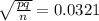 \sqrt{\frac{pq}{n} } =0.0321