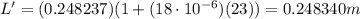L'=(0.248237)(1+(18\cdot 10^{-6})(23))=0.248340 m