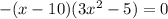 - (x-10) (3x ^ 2 - 5) = 0&#10;