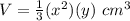 V=\frac{1}{3}(x^{2})(y)\ cm^{3}