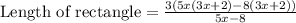 \text{Length of rectangle}=\frac{3(5x(3x+2)-8(3x+2))}{5x-8}