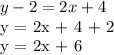 y - 2 = 2x + 4&#10;&#10;y = 2x + 4 + 2&#10;&#10;y = 2x + 6