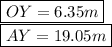 \boxed{OY = 6.35 m} \\\boxed{AY=19.05 m}