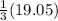 \frac{1}{3} (19.05)