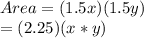 Area=(1.5x)(1.5y)\\=(2.25)(x*y)