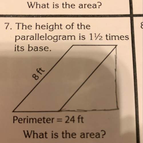What is the are of the height of the parallelogram is 1 1/2 times its base, the base is 6