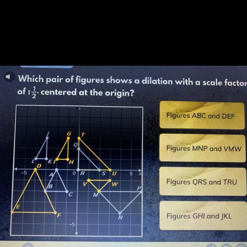 Which pair of figures shows a dilation with a scale factor of 1 1/2?
