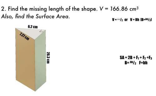 Worth 20 points how do you find the missing length? i can find the surface area, i just need findi