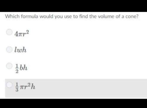 Which formula is used to find the volume of a cone